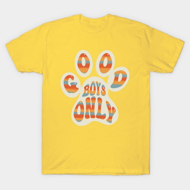 Good Boys Only Vibes T-Shirt by CyR Design Shop